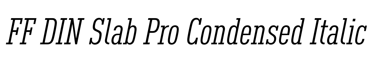 FF DIN Slab Pro Condensed Italic